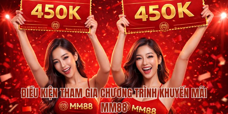 Khuyến Mãi MM88 1 Điều kiện tham gia chương trình khuyến mãi MM88