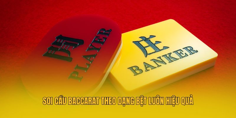 Soi Cầu Baccarat - 5 Công Thức Dự Đoán Bài Baccarat Bất Bại 3 Soi cầu Baccarat theo dạng bệt luôn hiệu quả